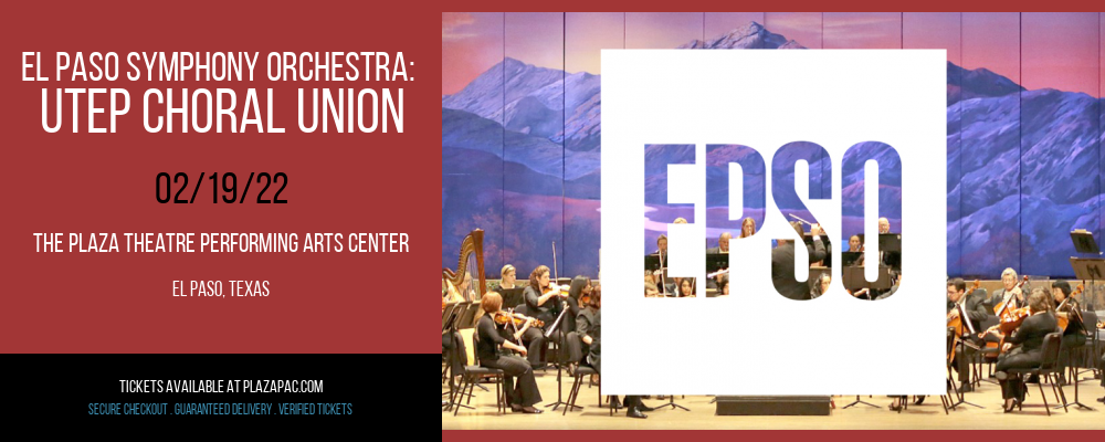 El Paso Symphony Orchestra: UTEP Choral Union at The Plaza Theatre Performing Arts Center tickets El Paso Symphony Orchestra: UTEP Choral Union at The Plaza Theatre Performing Arts Center