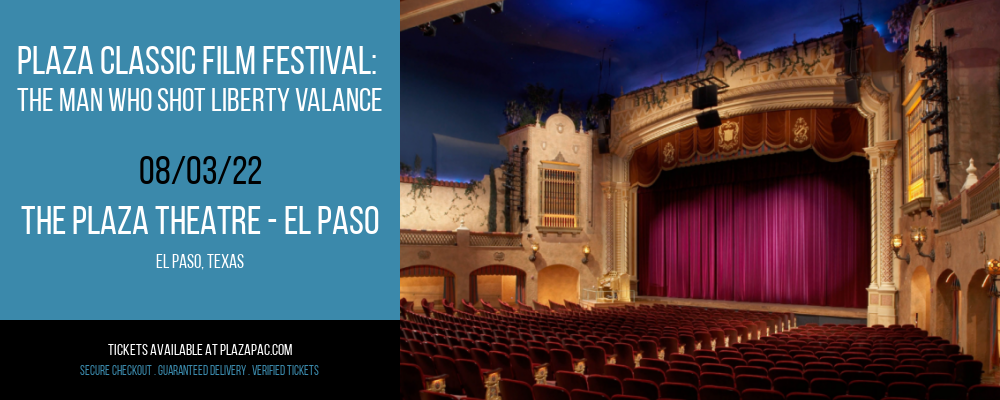 Plaza Classic Film Festival: The Man Who Shot Liberty Valance at The Plaza Theatre Performing Arts Center tickets Plaza Classic Film Festival: The Man Who Shot Liberty Valance at The Plaza Theatre Performing Arts Center