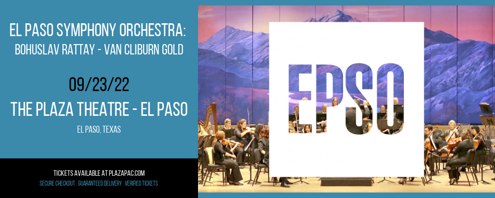 El Paso Symphony Orchestra: Bohuslav Rattay - Van Cliburn Gold at The Plaza Theatre Performing Arts Center