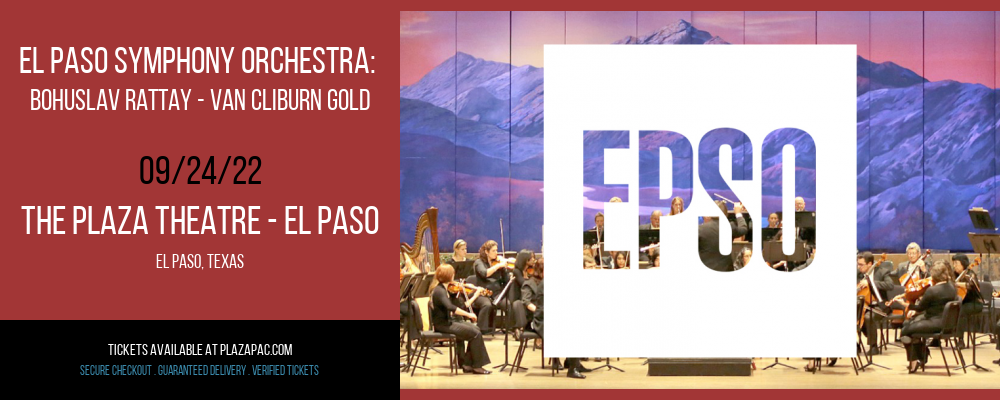 El Paso Symphony Orchestra: Bohuslav Rattay - Van Cliburn Gold at The Plaza Theatre Performing Arts Center