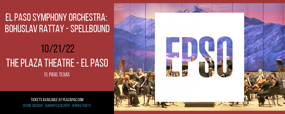 El Paso Symphony Orchestra: Bohuslav Rattay - Spellbound at The Plaza Theatre Performing Arts Center