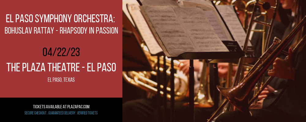El Paso Symphony Orchestra: Bohuslav Rattay - Rhapsody In Passion at The Plaza Theatre Performing Arts Center tickets El Paso Symphony Orchestra: Bohuslav Rattay - Rhapsody In Passion at The Plaza Theatre Performing Arts Center