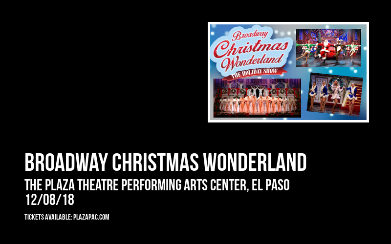 Broadway Christmas Wonderland at The Plaza Theatre Performing Arts Center