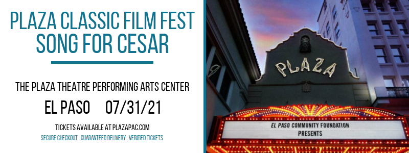 Plaza Classic Film Fest - Song for Cesar at The Plaza Theatre Performing Arts Center