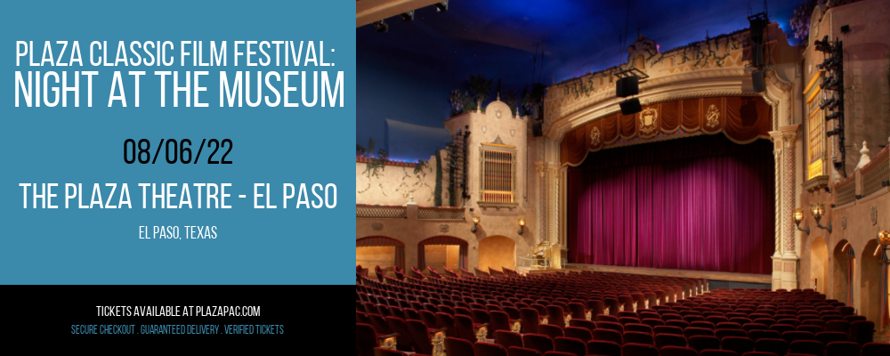 Plaza Classic Film Festival: Night at the Museum at The Plaza Theatre Performing Arts Center