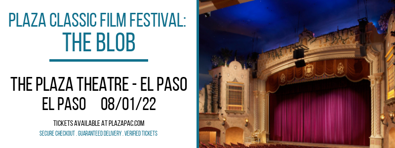 Plaza Classic Film Festival: The Blob at The Plaza Theatre Performing Arts Center