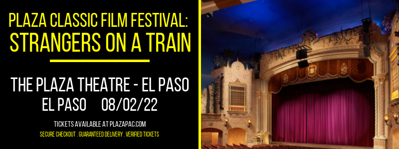Plaza Classic Film Festival: Strangers on a Train at The Plaza Theatre Performing Arts Center