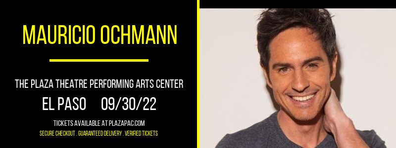 Mauricio Ochmann [CANCELLED] at The Plaza Theatre Performing Arts Center