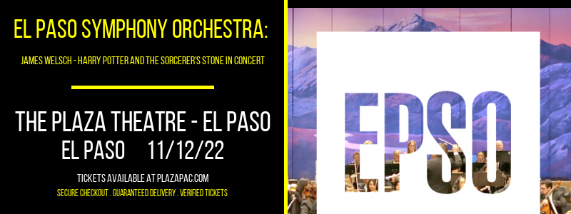 El Paso Symphony Orchestra: James Welsch - Harry Potter and The Sorcerer's Stone In Concert at The Plaza Theatre Performing Arts Center