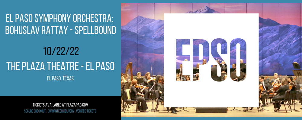 El Paso Symphony Orchestra: Bohuslav Rattay - Spellbound at The Plaza Theatre Performing Arts Center