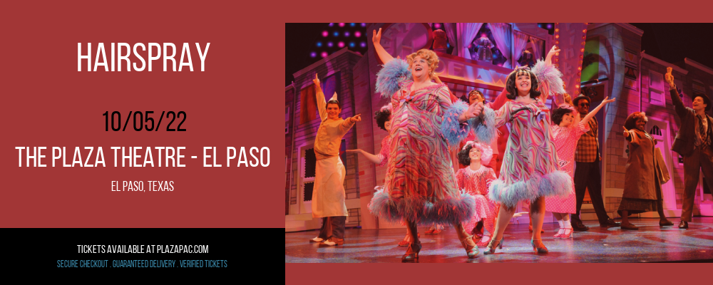 Hairspray at The Plaza Theatre Performing Arts Center tickets Hairspray at The Plaza Theatre Performing Arts Center