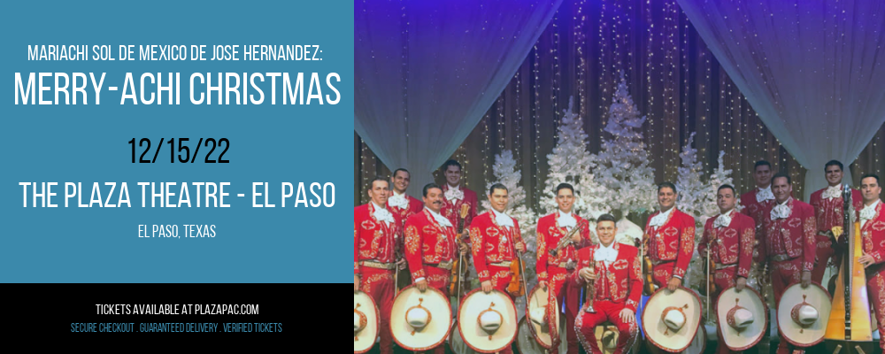 Mariachi Sol De Mexico De Jose Hernandez: Merry-Achi Christmas at The Plaza Theatre Performing Arts Center