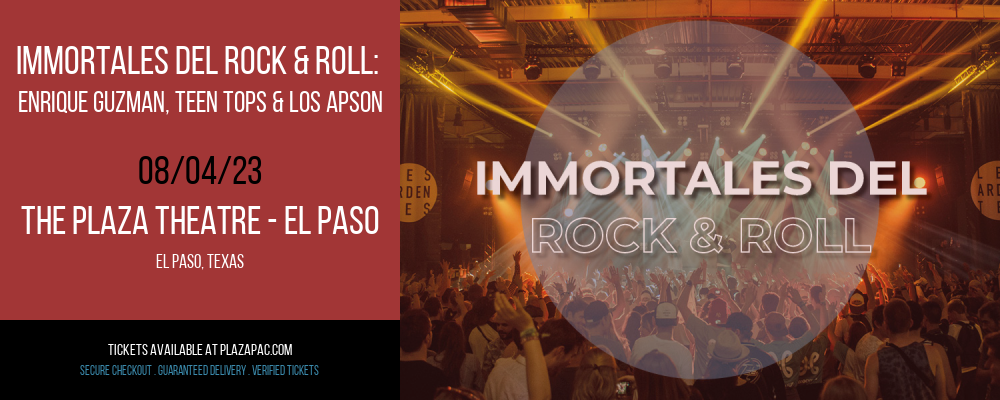Immortales Del Rock & Roll: Enrique Guzman, Teen Tops & Los Apson at The Plaza Theatre Performing Arts Center