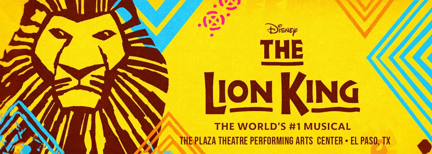 The Lion King at The Plaza Theatre Performing Arts Center